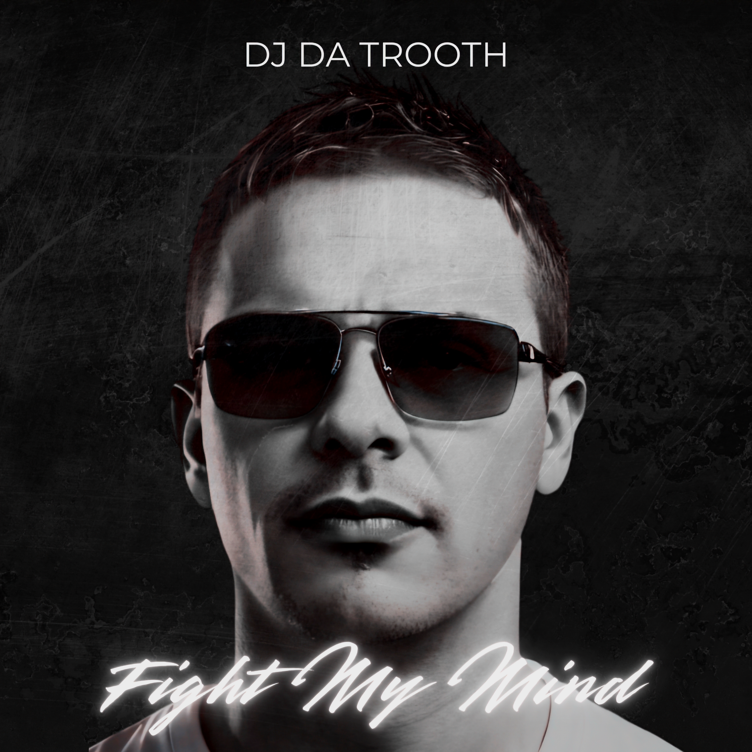 DJ Da Trooth – Fight My Mind