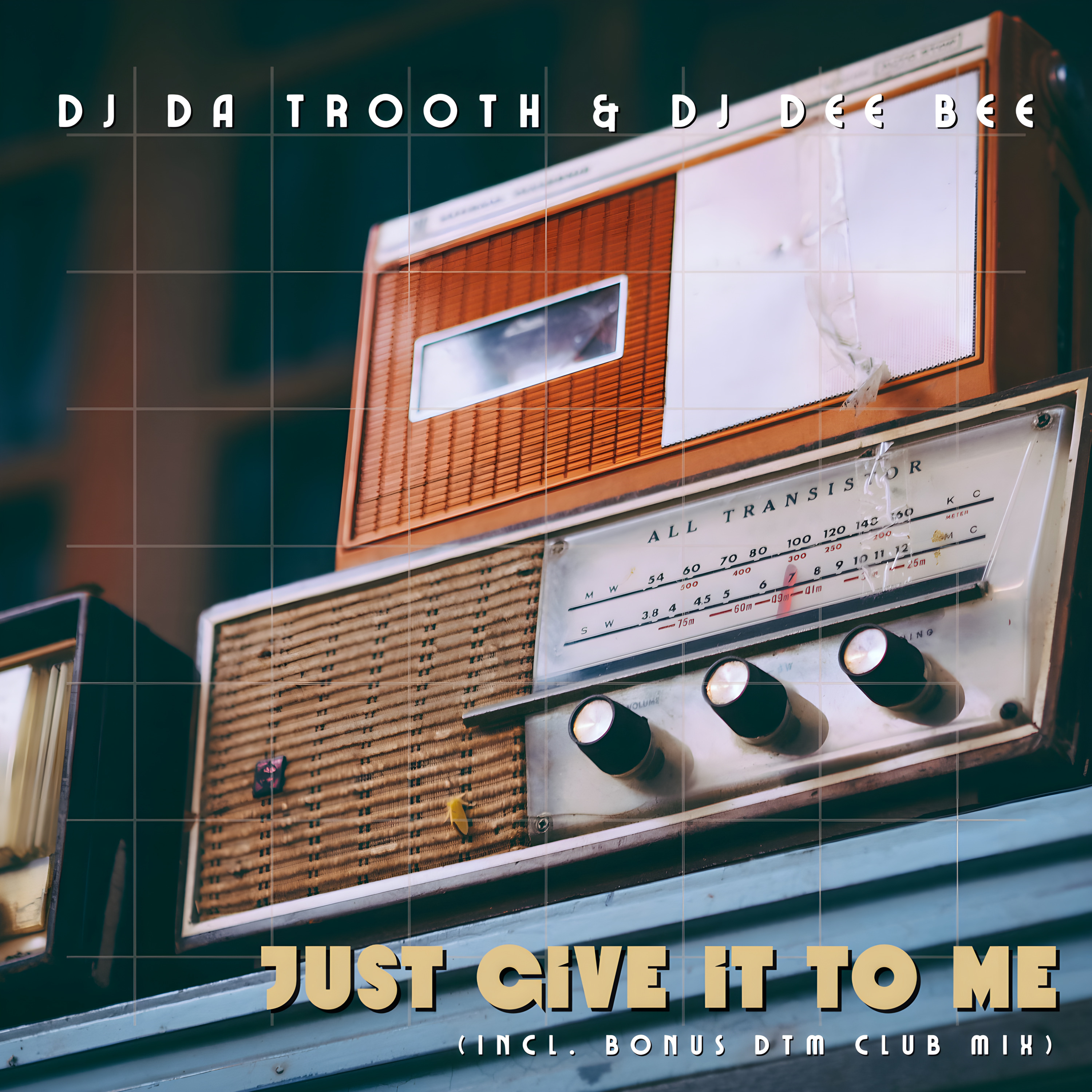 DJ Da Trooth & DJ Dee Bee – Just Give It To Me