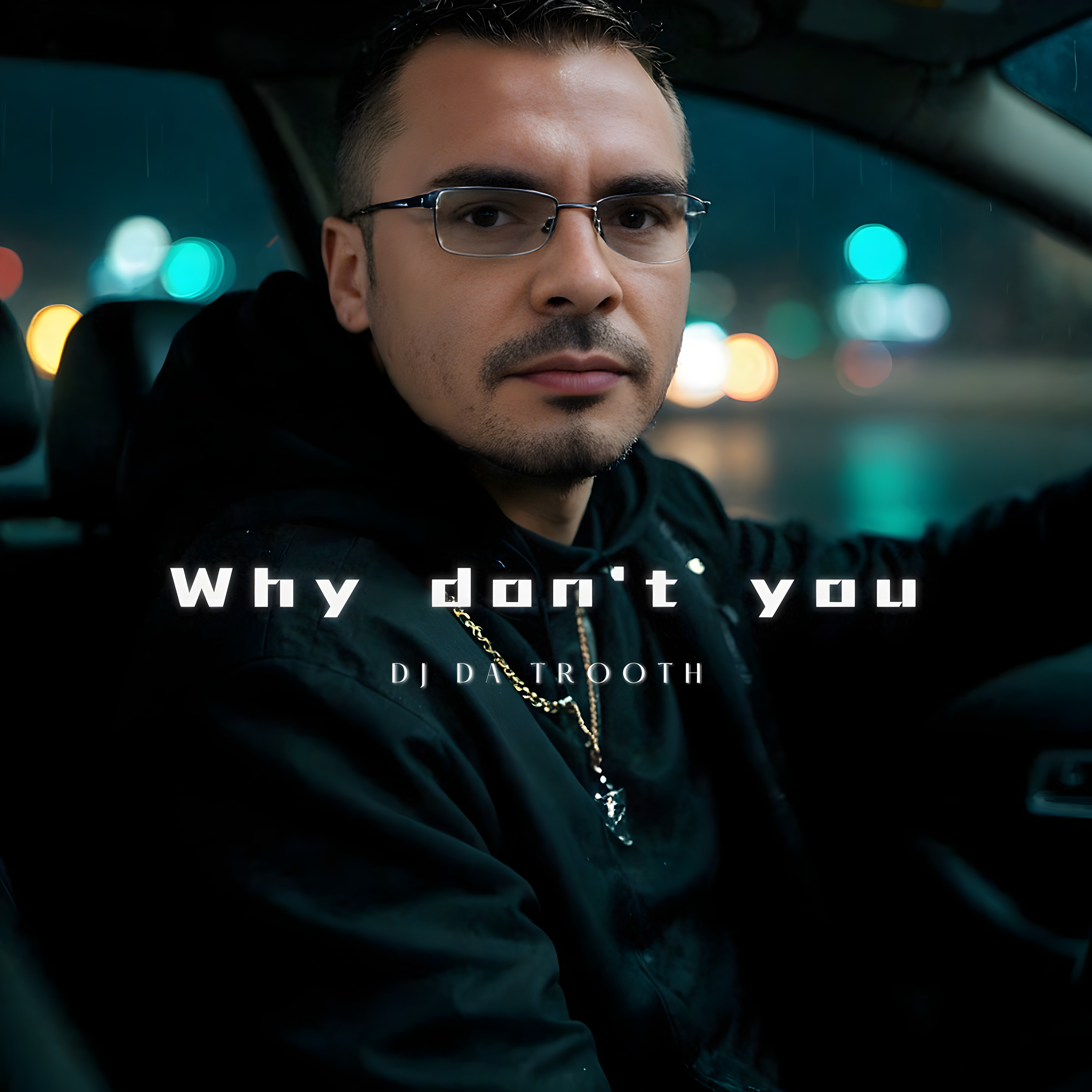 DJ Da Trooth – Why Don't You